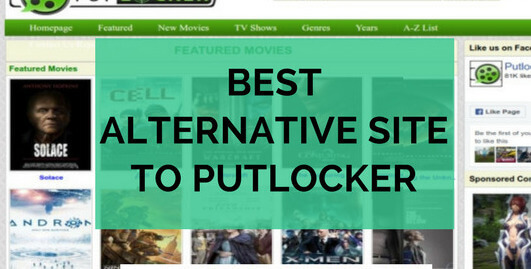 Top 10 Alternative Sites Like Putlocker To Stream For Free