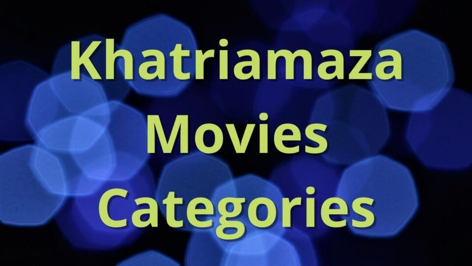 Khatriamaza Movies Categories