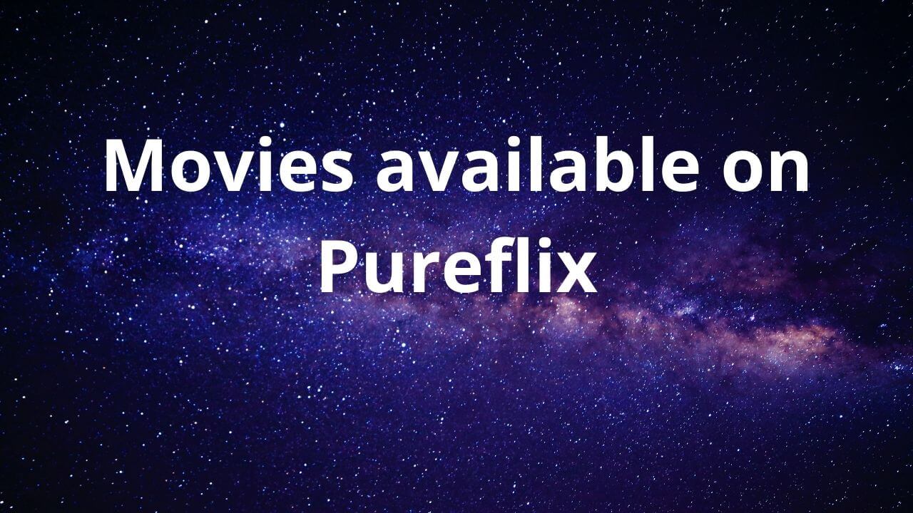 Movies available on Pureflix