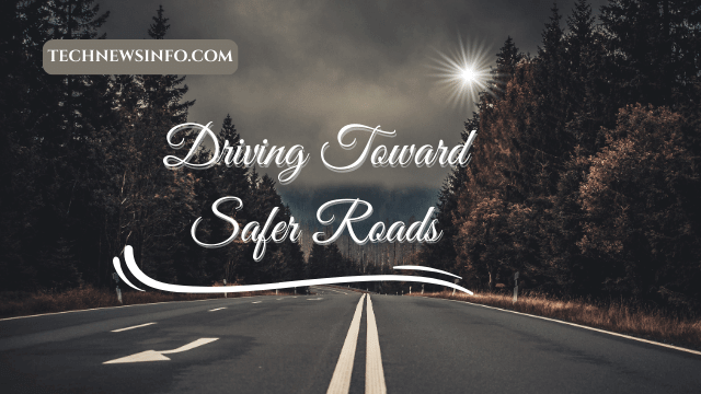 Driving Toward Safer Roads
